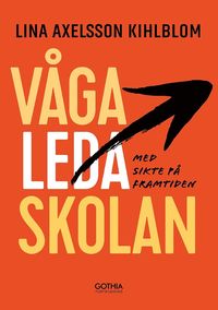 bokomslag Våga leda skolan