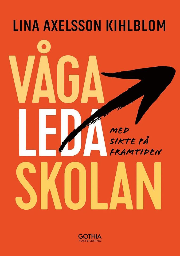 Lina Axelsson Kihlblom - Våga leda skolan, Häftad