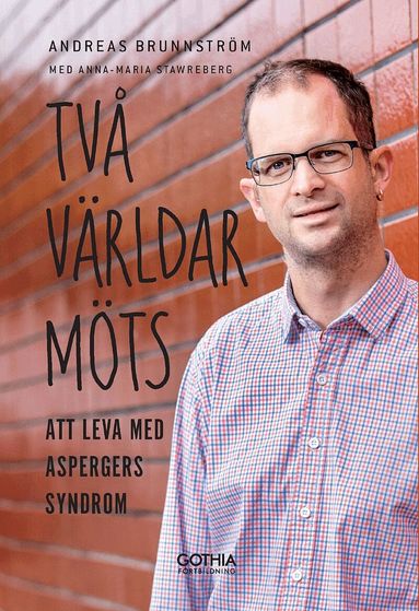 Andreas Brunnström, Anna-Maria Stawreberg - Två världar möts : att leva med Aspergers syndrom, Häftad