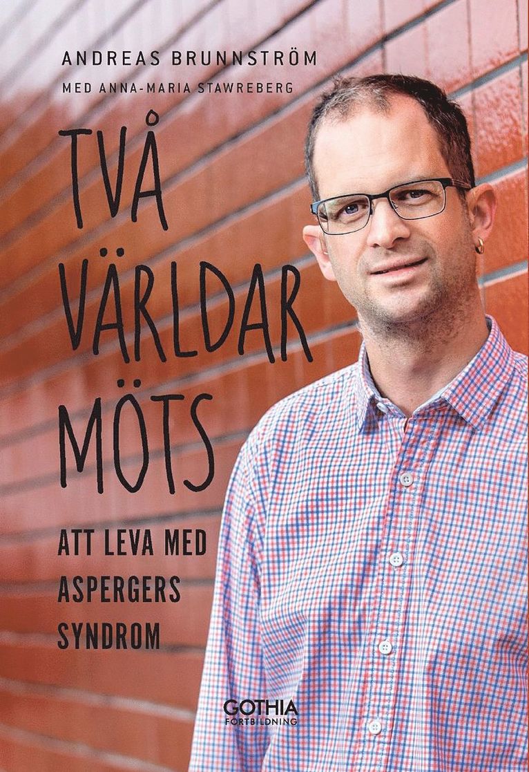 Andreas Brunnström, Anna-Maria Stawreberg - Två världar möts : att leva med Aspergers syndrom, Häftad