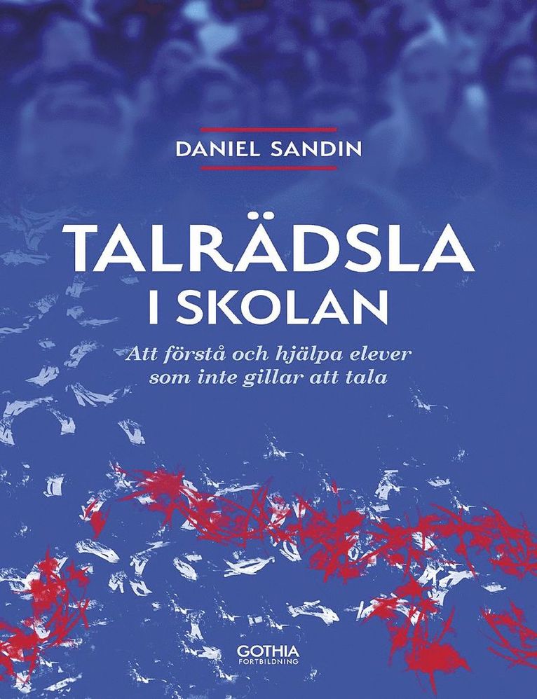 Daniel Sandin - Talrädsla i skolan : att förstå och hjälpa elever som inte gillar att tala, Häftad