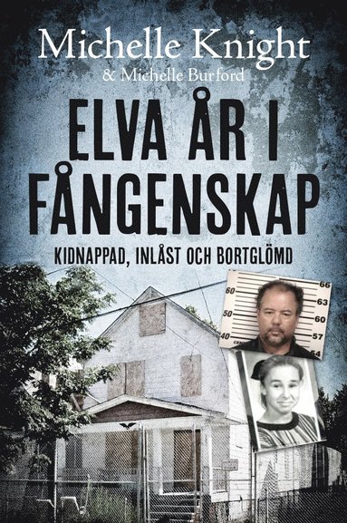 bokomslag Elva år i fångenskap : kidnappad, inlåst och bortglömd