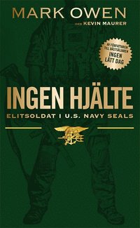 bokomslag Ingen hjälte : elitsoldat i U.S. Navy Seals