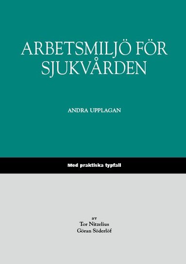 Tor Nitzelius, Göran Söderlöf - Arbetsmiljö för sjukvården : med praktiska typfall, Häftad
