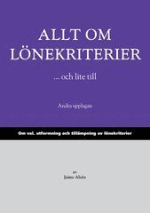 bokomslag Allt om lönekriterier ...och lite till : om val, utformning och tillämpning av lönekriterier