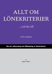 bokomslag Allt om lönekriterier ...och lite till : om val, utformning och tillämpning av lönekriterier