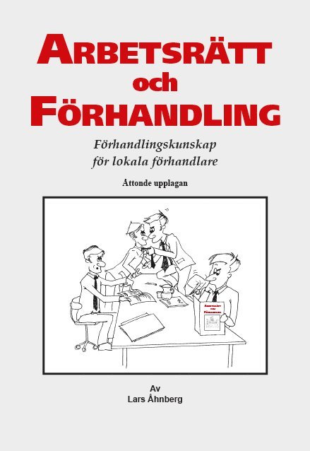 Arbetsrätt och Förhandling : Förhandlingskunskap för lokala förhandlare 1