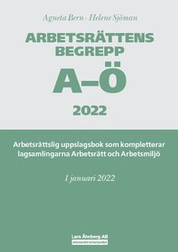bokomslag Arbetsrättens begrepp A-Ö 2022  - Arbetsrättslig uppslagsbok som kompletterar lagsamlingarna Arbetsrätt och Arbetsmiljö