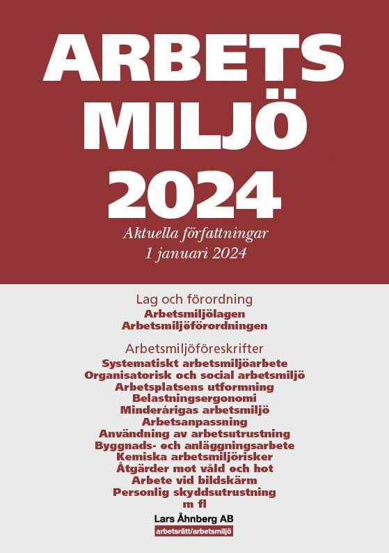 Arbetsmiljö 2024 : aktuella författningar 1 januari 2024 1