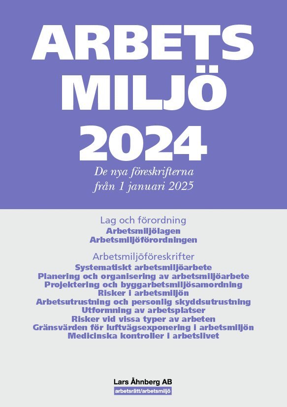 Lars Åhnberg - Arbetsmiljö 2024 Specialutgåva : de nya föreskrifterna från 1 januari 2025, Häftad