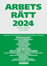 bokomslag Arbetsrätt 2024 : aktuella lagtexter 1 juli 2024 - lagtexter och kommentarer till senast gjorda ändringar