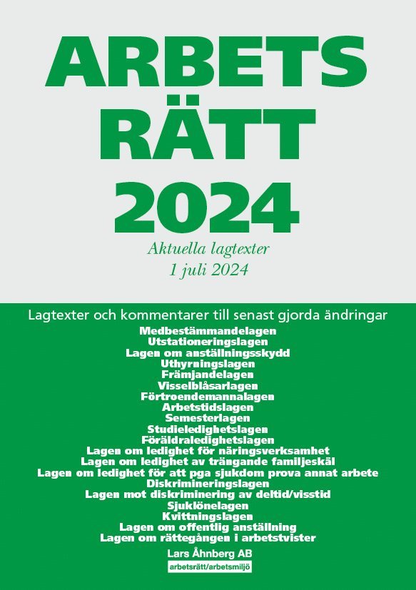 Arbetsrätt 2024 : aktuella lagtexter 1 juli 2024 - lagtexter och kommentarer till senast gjorda ändringar 1