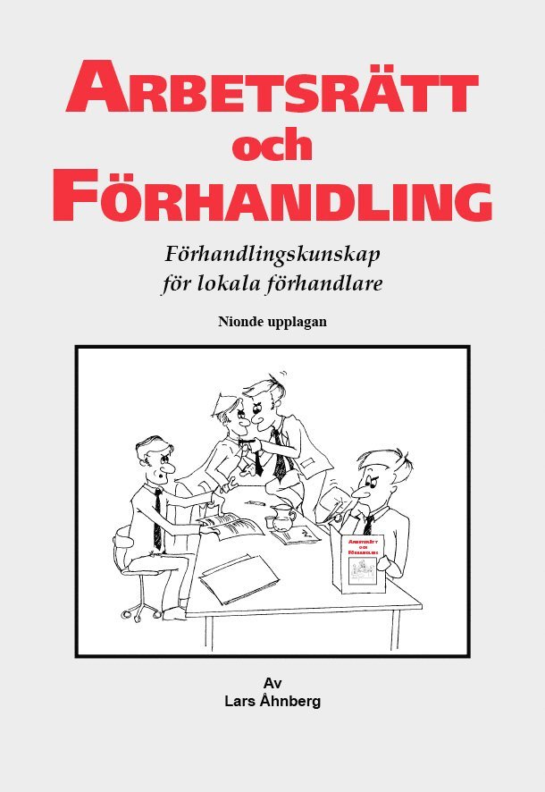 Lars Åhnberg - Arbetsrätt och förhandling : förhandlingskunskap för lokala förhandlare, Häftad