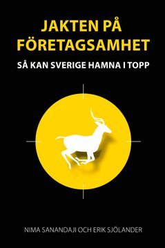Nima Sanandaji, Erik Sjölander - Jakten på företagsamhet : så kan Sverige hamna i topp, Häftad