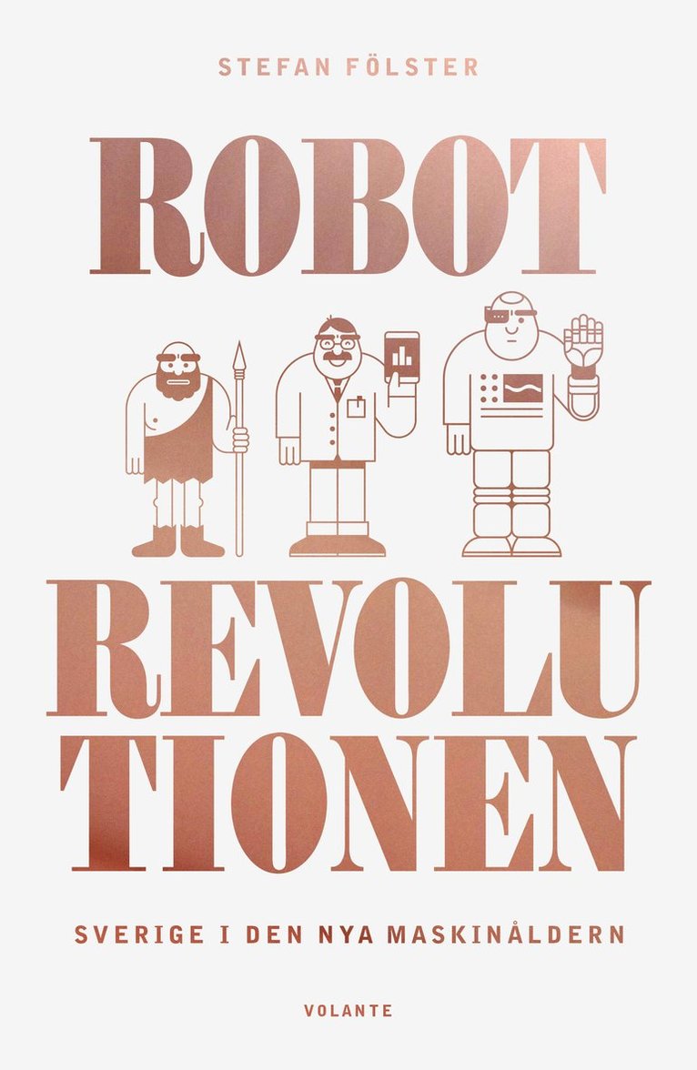 Robotrevolutionen : Sverige i den nya maskinåldern 1