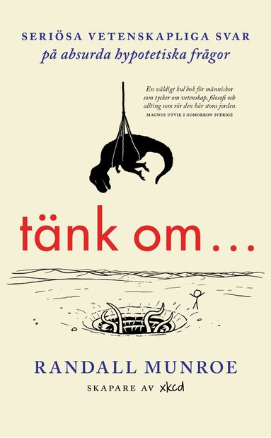 Randall Munroe - Tänk om ... : seriösa vetenskapliga svar på absurda hypotetiska frågor, Pocket