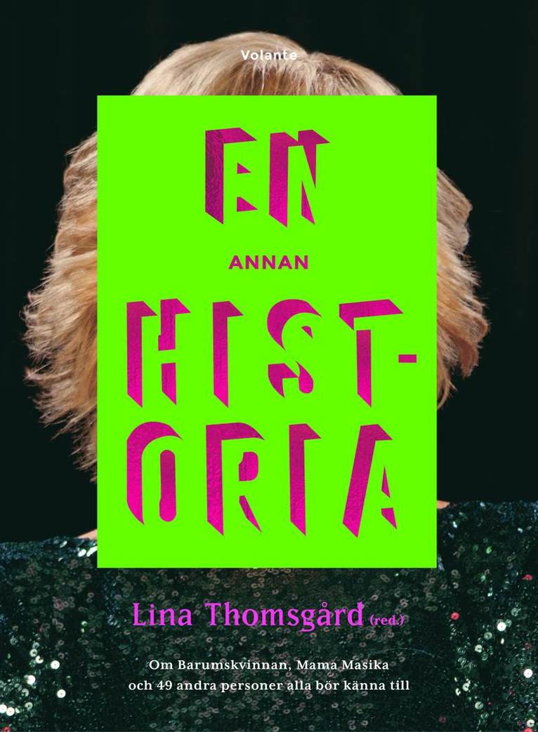 En annan historia : om Barumskvinnan, Mama Masika och 49 andra personer alla bör känna till, Inbunden