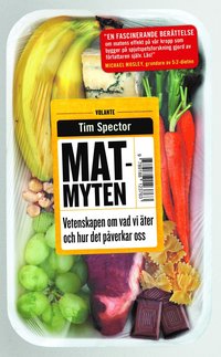 bokomslag Matmyten : vetenskapen om vad vi äter och hur det påverkar oss