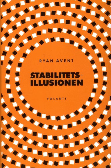 Ryan Avent - Stabilitetsillusionen, Inbunden