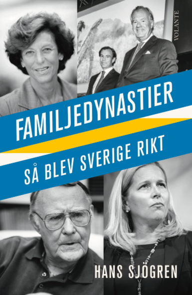 Hans Sjögren - Familjedynastier : så blev Sverige rikt, Inbunden
