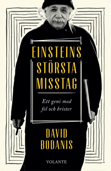 David Bodanis - Einsteins största misstag : ett geni med fel och brister, Inbunden