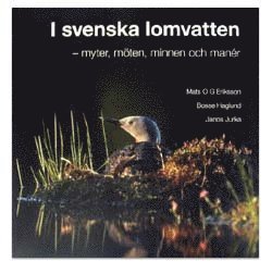 I svenska lomvatten : myter, möten, minnen och manér