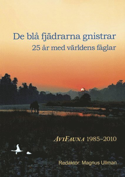De blå fjädrarna gnistrar : 25 år med världens fåglar