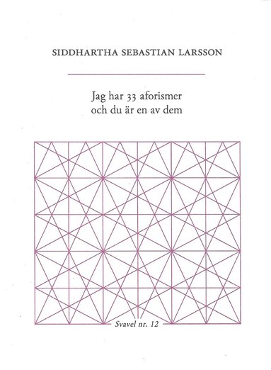 Siddhartha Sebastian Larsson - Jag har 33 aforismer och du är en av dem, Häftad