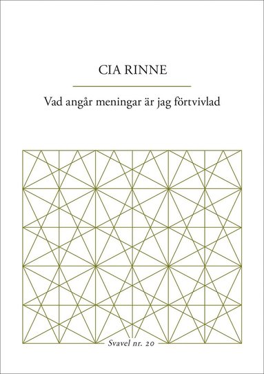 Cia Rinne - Vad angår meningar är jag förtvivlad, Häftad