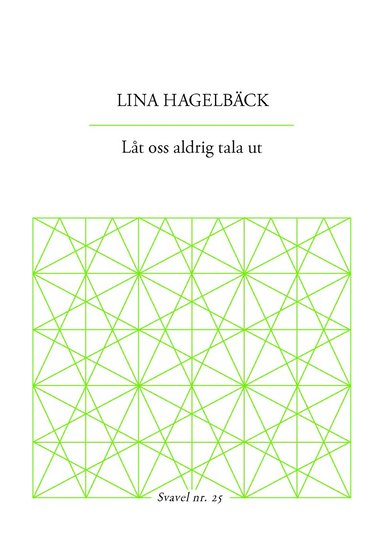 Lina Hagelbäck - Låt oss aldrig tala ut, Häftad