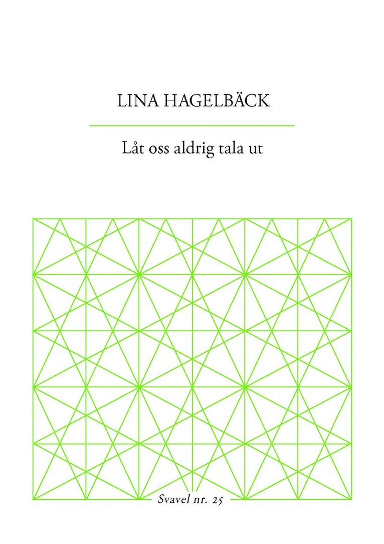 Lina Hagelbäck - Låt oss aldrig tala ut, Häftad