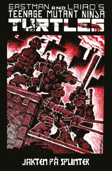 Kevin Eastman, Peter Laird - Teenage Mutant Ninja Turtles: Jakten på Splinter, Inbunden