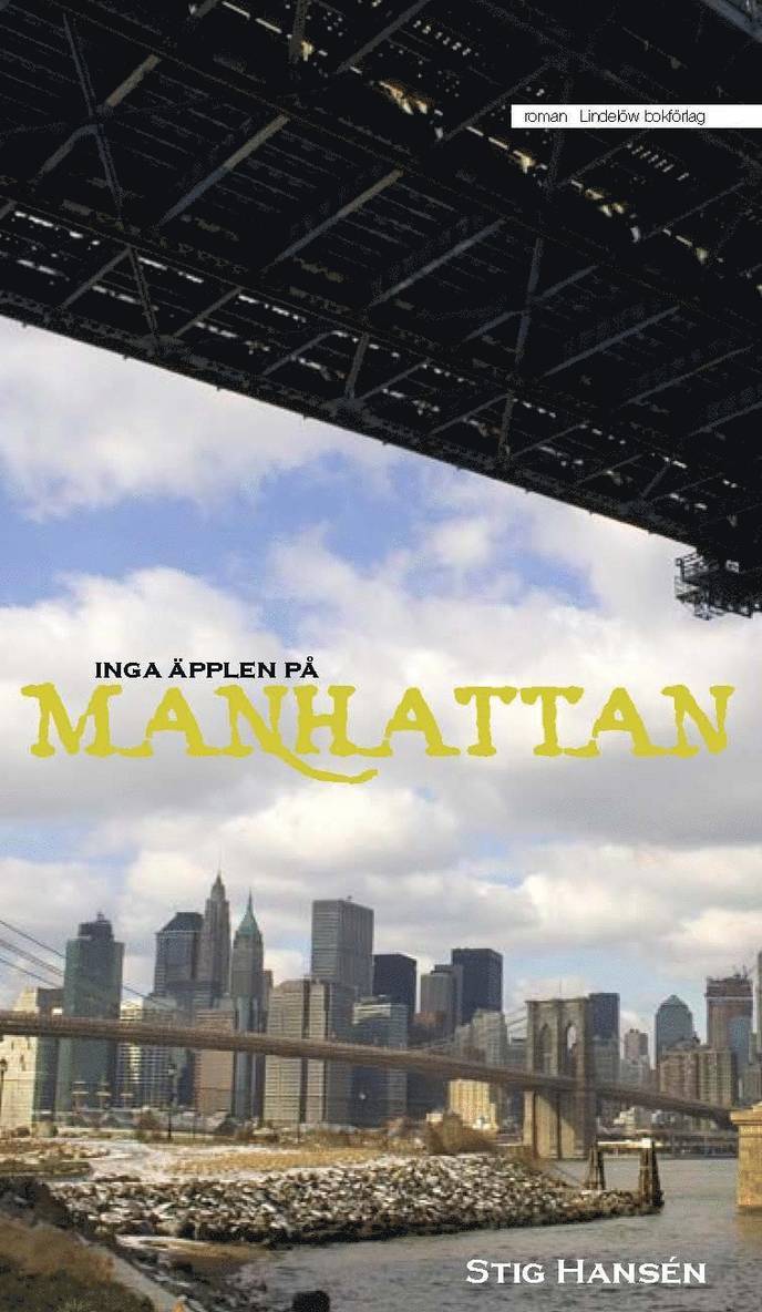 Stig Hansén - Inga äpplen på Manhattan, Inbunden
