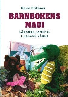 bokomslag Barnbokens magi : lärande samspel i sagans värld