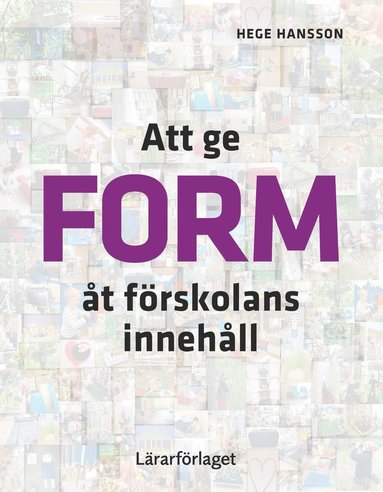 bokomslag Att ge form åt förskolans innehåll