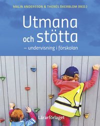 bokomslag Utmana och stötta : undervisning i förskolan