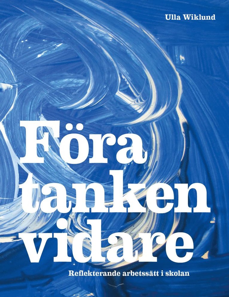 Ulla Wiklund - Föra tanken vidare, Häftad