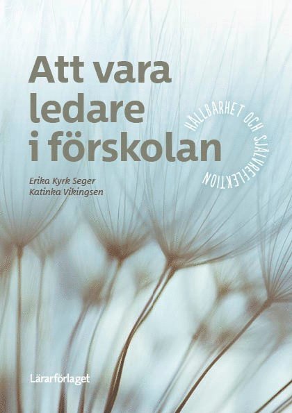 Att vara ledare i förskolan : hållbarhet och självreflektion 1