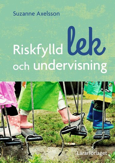 Suzanne Axelsson - Riskfylld lek och undervisning, Häftad