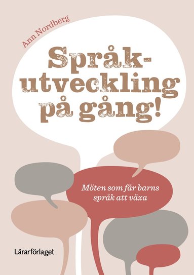 Ann Nordberg - Språkutveckling på gång! Möten som får barns språk att växa, Häftad