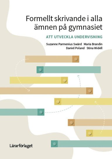 bokomslag Formellt skrivande i alla ämnen på gymnasiet : att utveckla undervisning