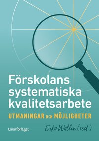 bokomslag Förskolans systematiska kvalitetsarbete : utmaningar och möjligheter