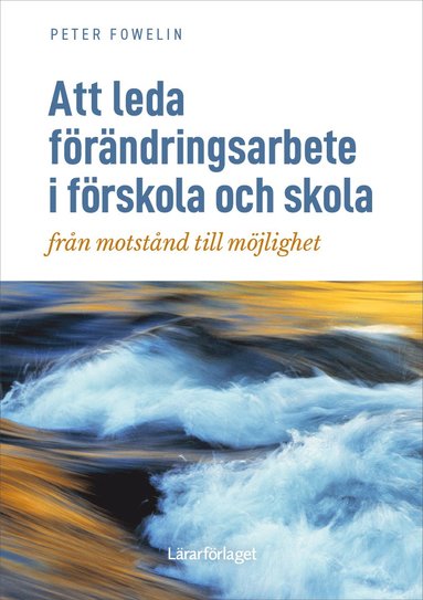 bokomslag Att leda förändringsarbete i förskola och skola : från motstånd till möjlighet