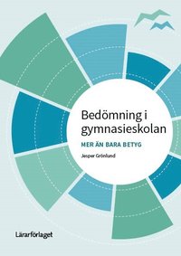 bokomslag Bedömning i gymnasieskolan : mer än bara betyg