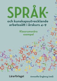 bokomslag Språk- och kunskapsutvecklande arbetssätt i årskurs 4-9