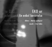 bokomslag EKO ur En enkel berättelse : dikter, musik