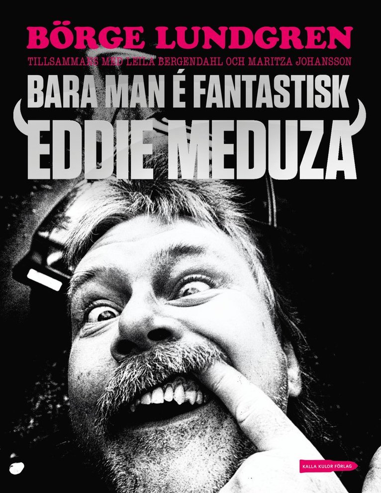 Bara man é fantastisk : Eddie Meduza 1