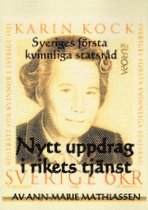 bokomslag Nytt uppdrag i rikets tjänst : Karin Kock, Sveriges första kvinnliga statsråd i ny gestaltning