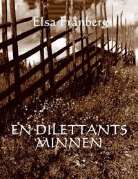 bokomslag En dilettants minnen : memoarer 1928-2008