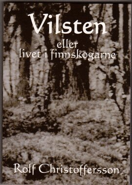 Rolf Christoffersson - Vilsten eller livet i finnskogarne, Häftad